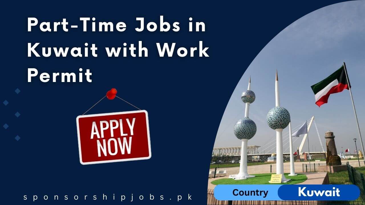 Part-Time Jobs in Kuwait with Work Permit