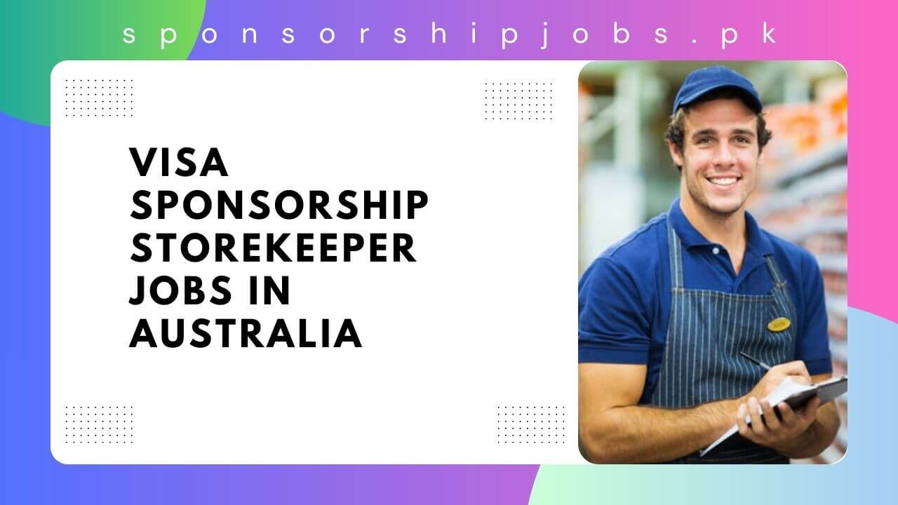 Visa Sponsorship Storekeeper Jobs in Australia