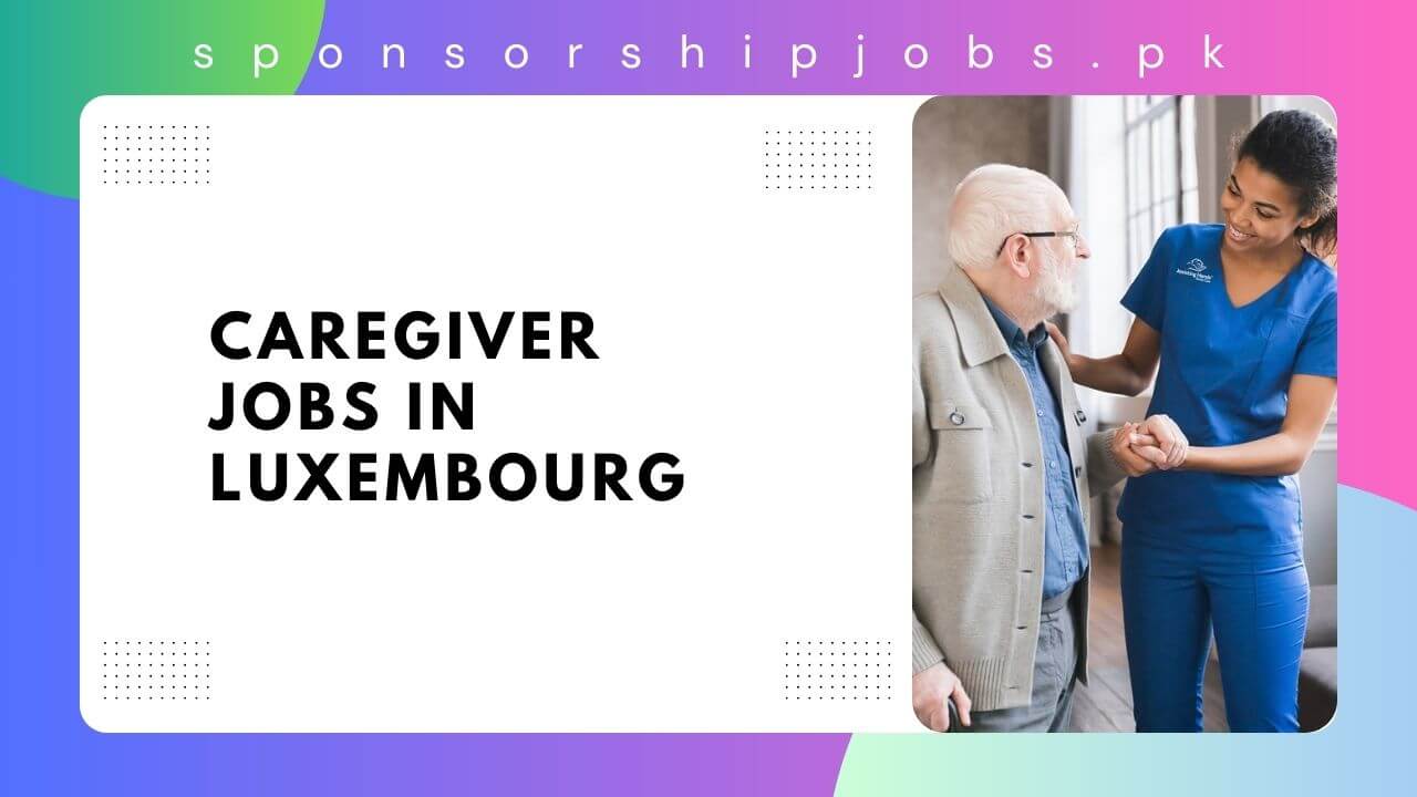 Caregiver Jobs in Luxembourg