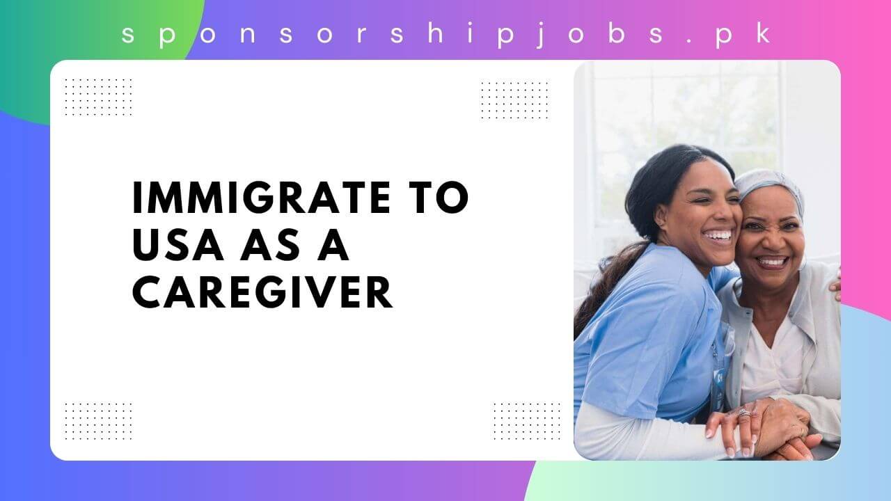 Immigrate to USA as a Caregiver