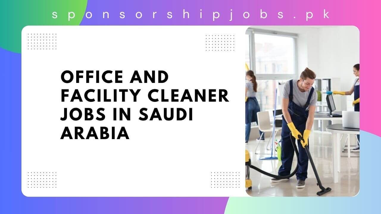 Office and Facility Cleaner Jobs in Saudi Arabia