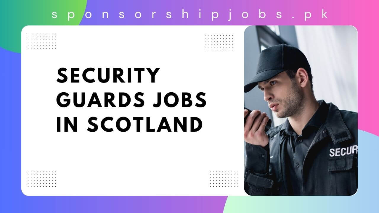 Security Guards Jobs in Scotland