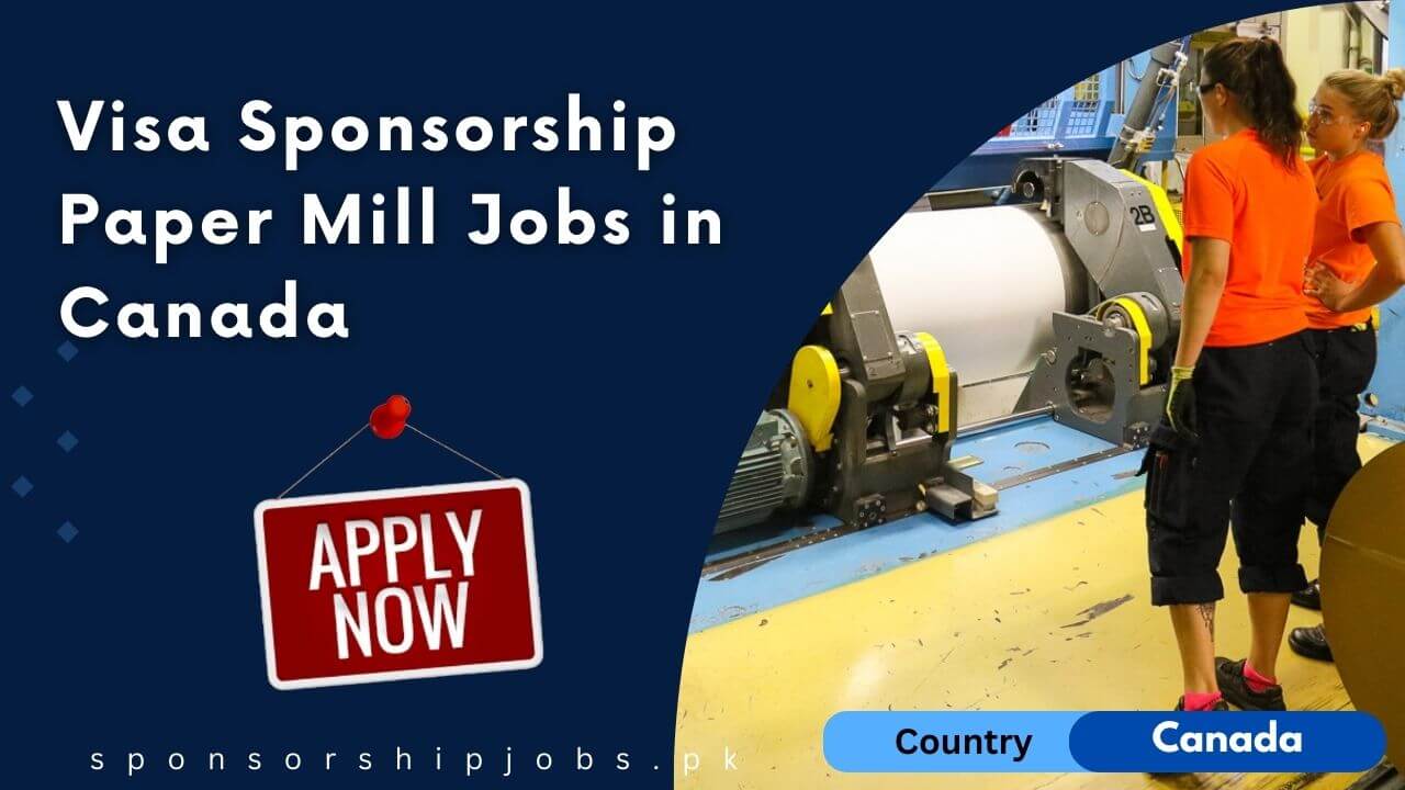 Visa Sponsorship Paper Mill Jobs in Canada