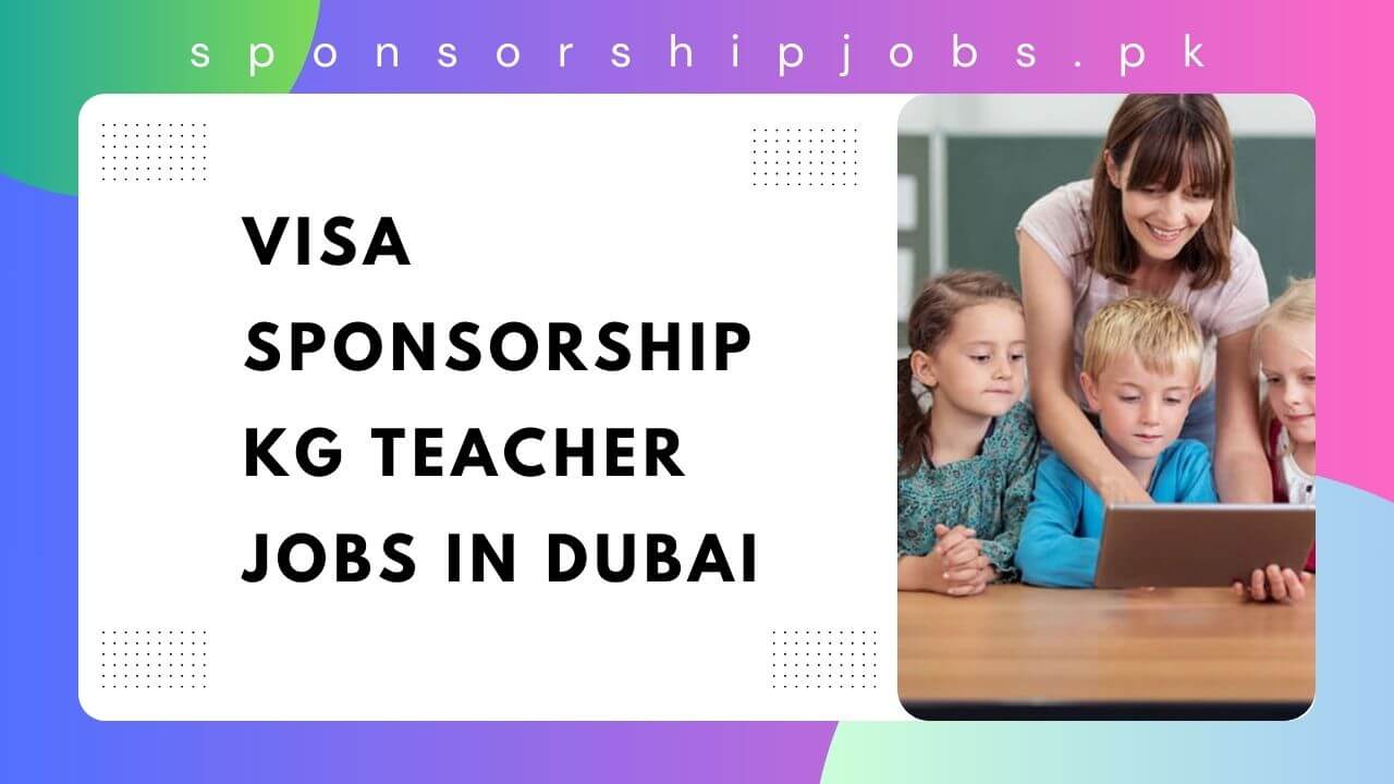 Visa Sponsorship KG Teacher Jobs in Dubai
