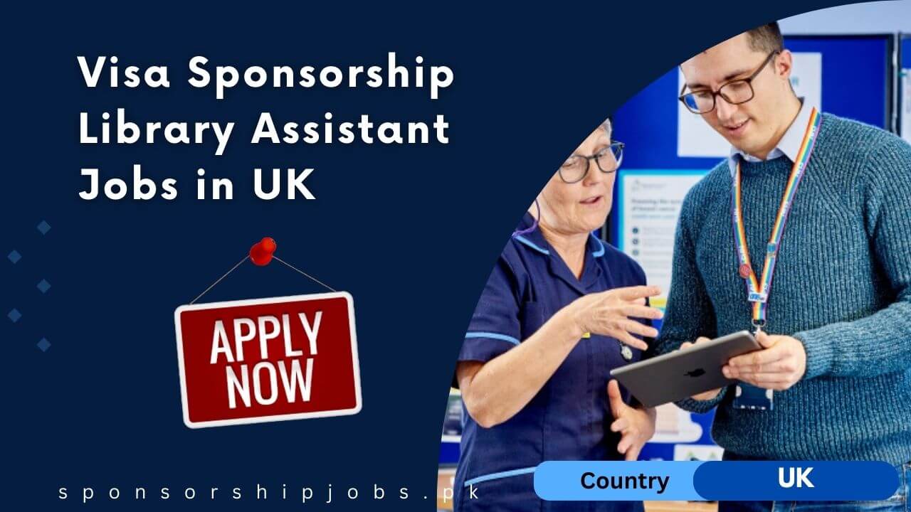 Visa Sponsorship Library Assistant Jobs in UK