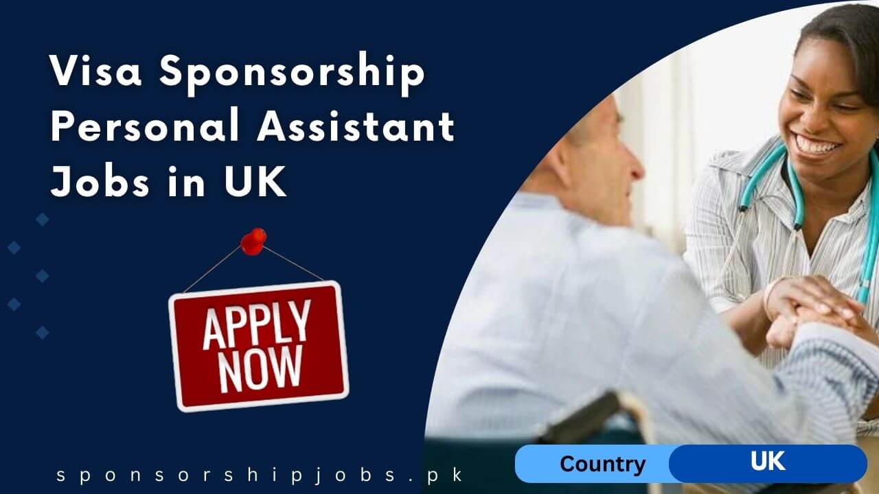 Visa Sponsorship Personal Assistant Jobs in UK
