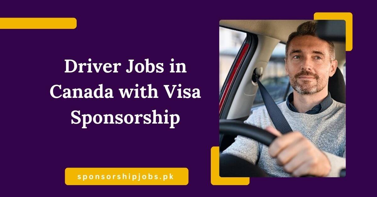 Driver Jobs in Canada with Visa Sponsorship