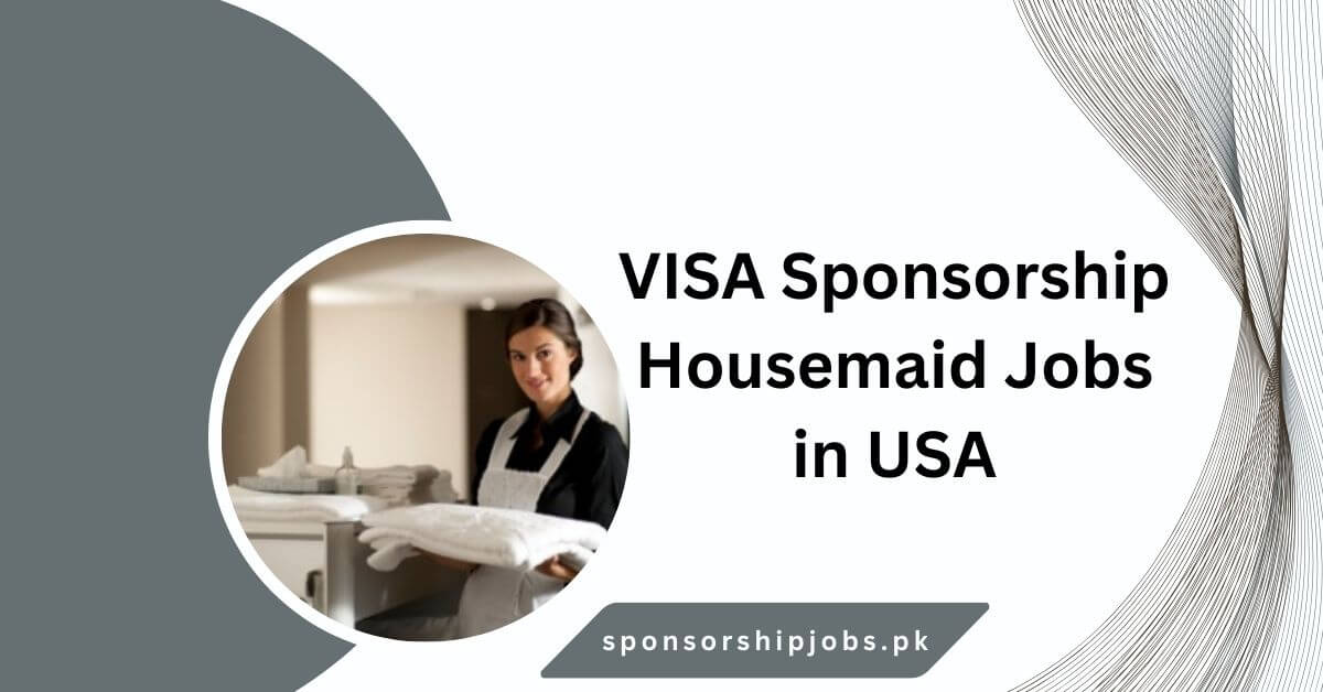 VISA Sponsorship Housemaid Jobs in USA