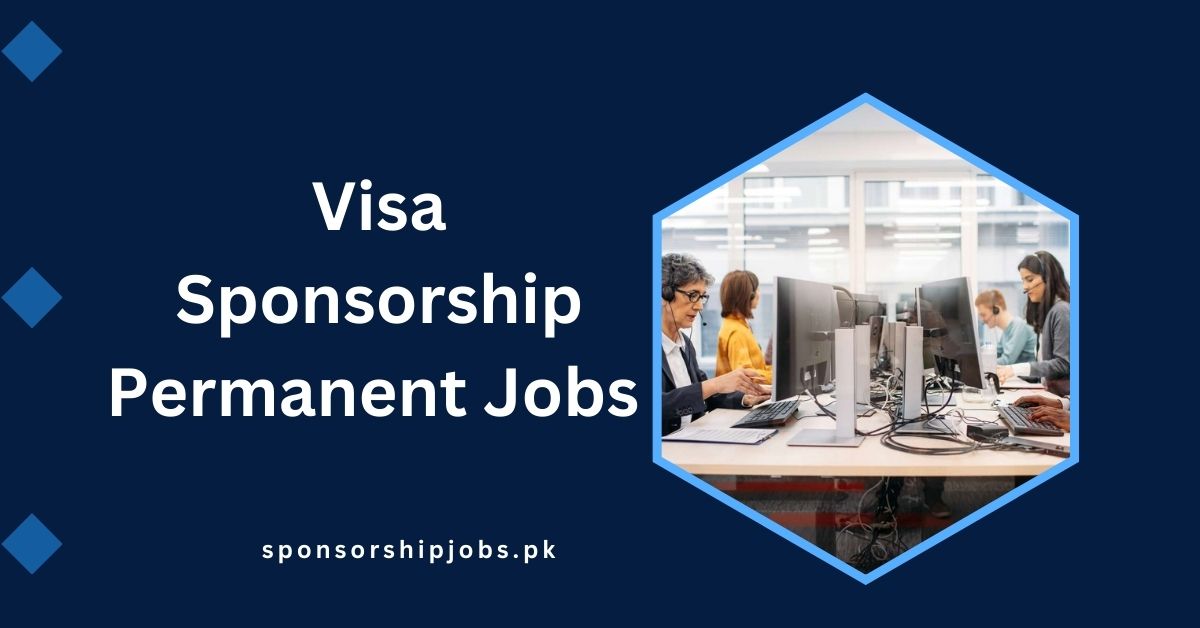Visa Sponsorship Permanent Jobs