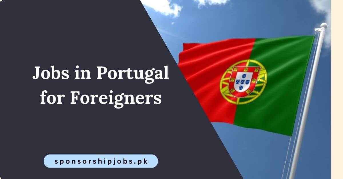 Jobs in Portugal for Foreigners
