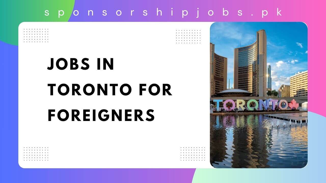 Jobs in Toronto For Foreigners