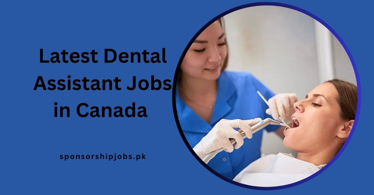Latest Dental Assistant Jobs in Canada