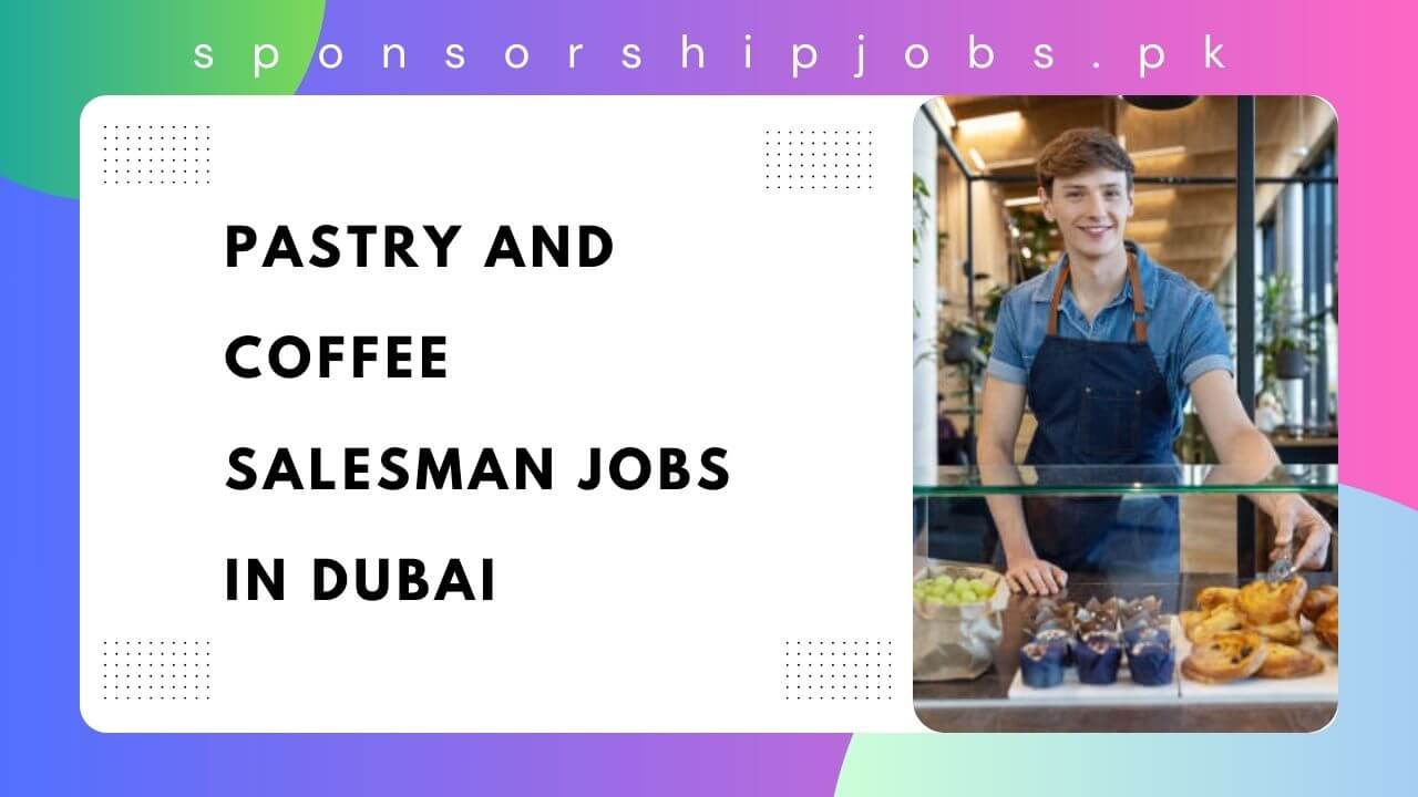 Pastry and Coffee Salesman Jobs in Dubai
