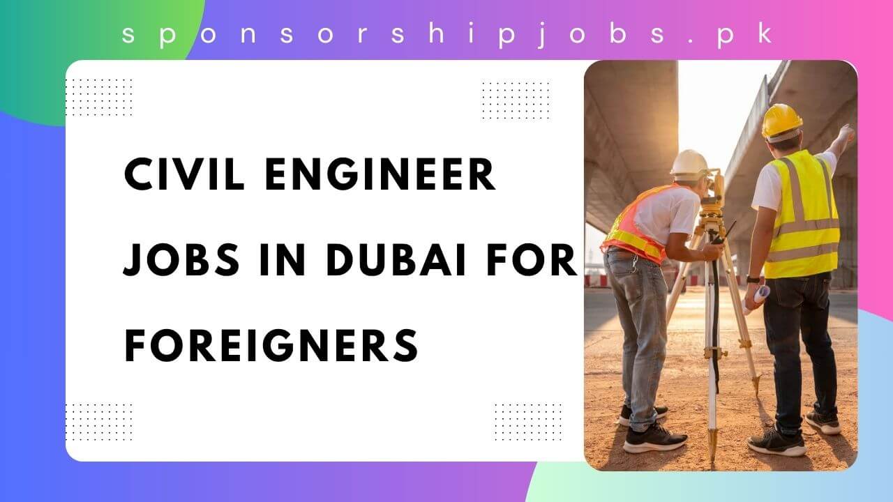 Civil Engineer Jobs in Dubai for Foreigners