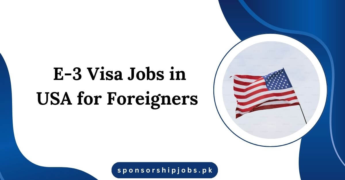 E-3 Visa Jobs in USA for Foreigners