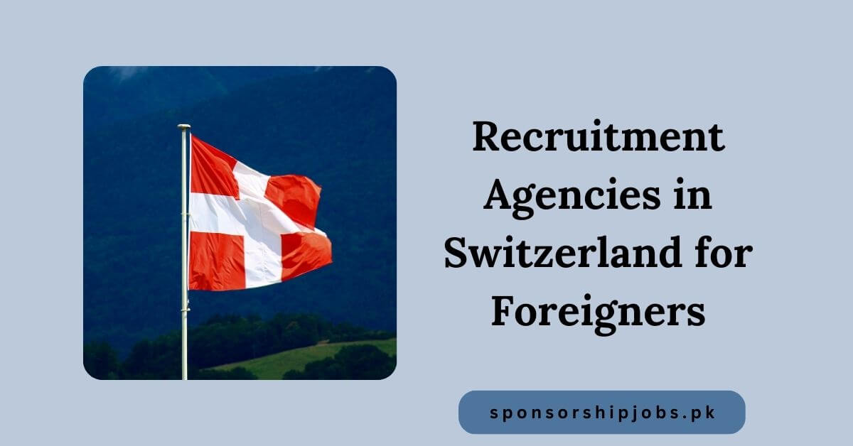 Recruitment Agencies in Switzerland for Foreigners