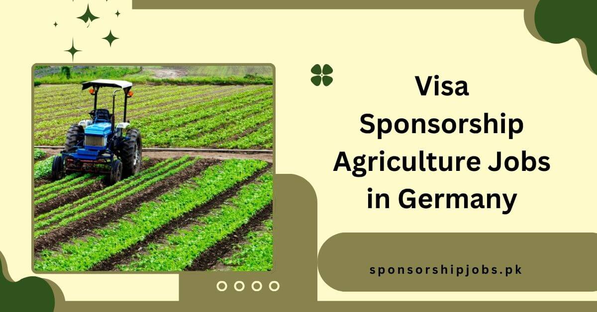 Visa Sponsorship Agriculture Jobs in Germany