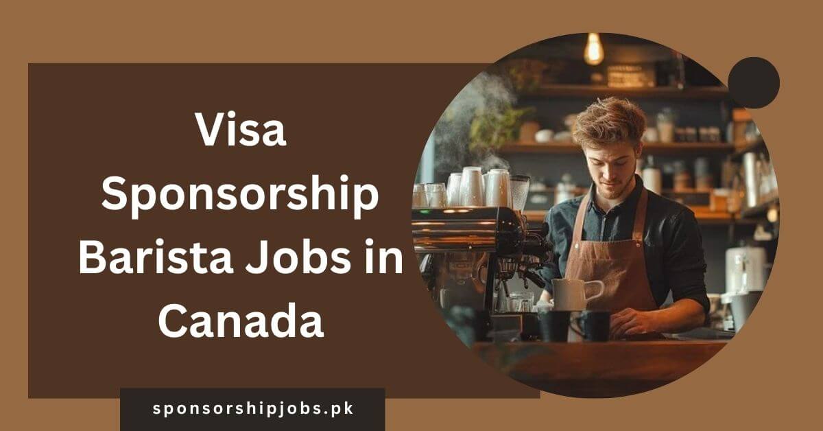 Visa Sponsorship Barista Jobs in Canada
