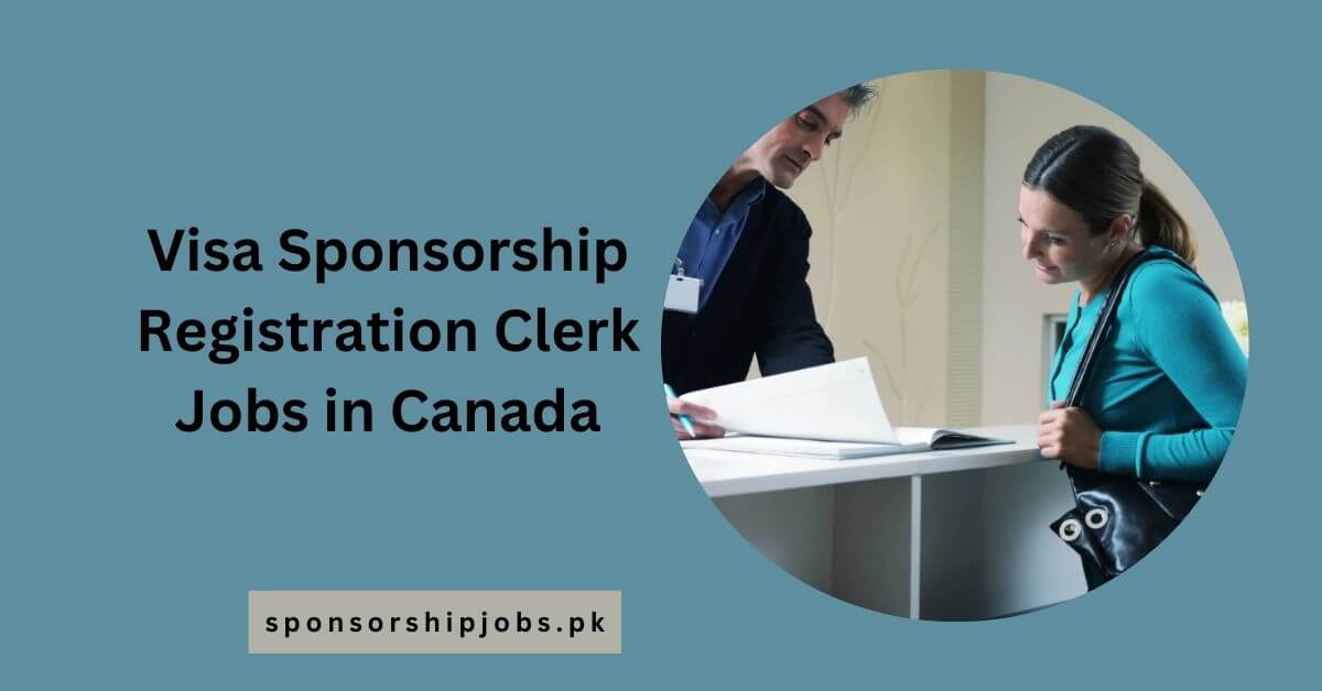 Visa Sponsorship Registration Clerk Jobs in Canada
