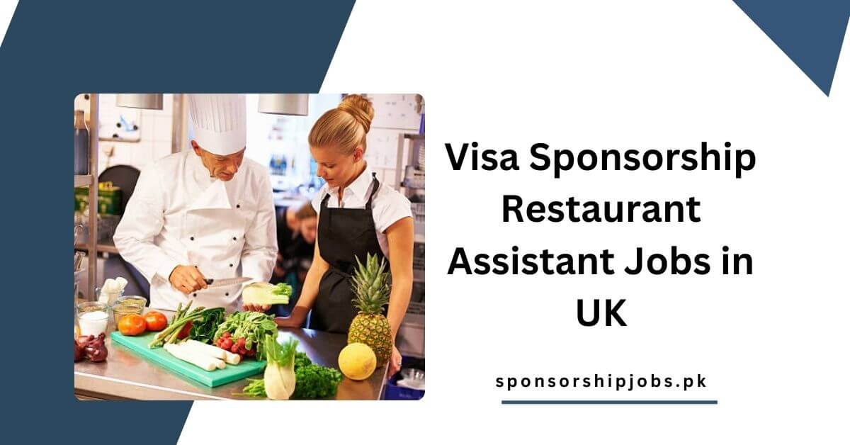 Visa Sponsorship Restaurant Assistant Jobs in UK