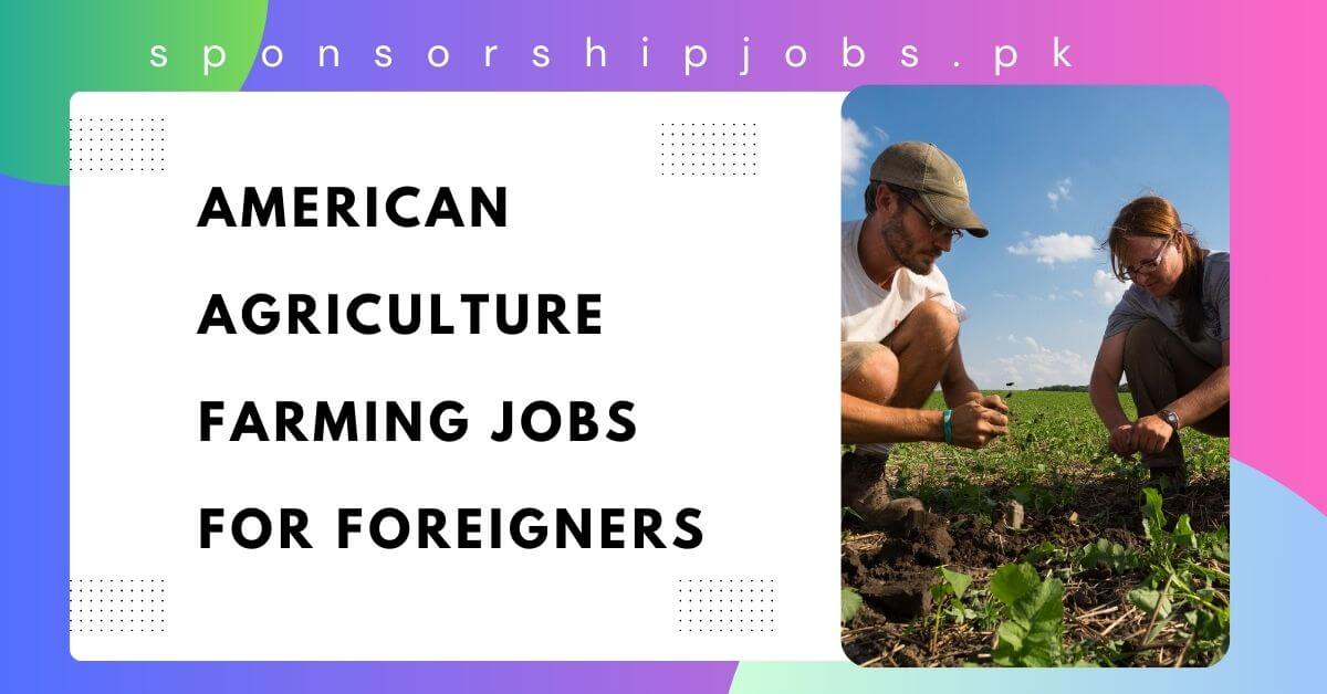American Agriculture Farming Jobs for Foreigners