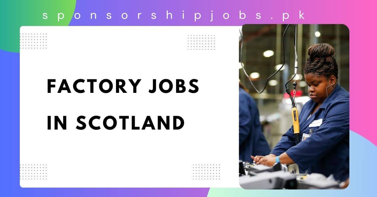 Factory Jobs in Scotland