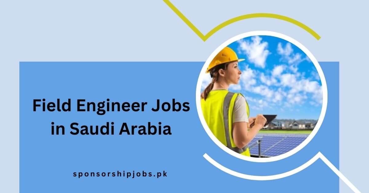 Field Engineer Jobs in Saudi Arabia