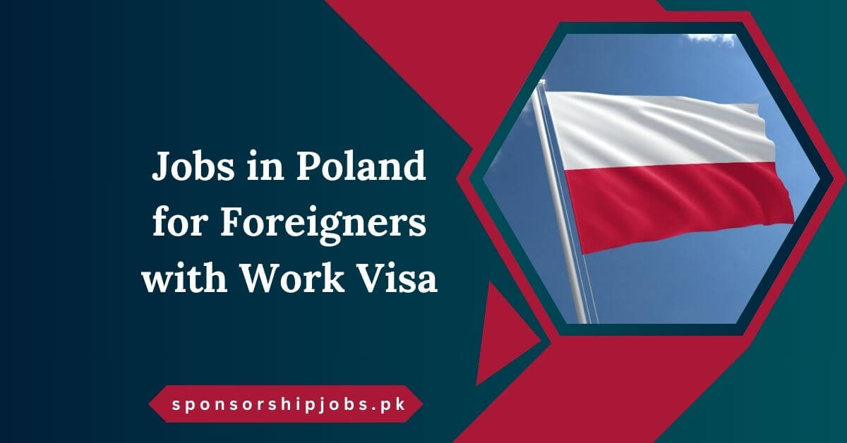 Jobs in Poland for Foreigners with Work Visa