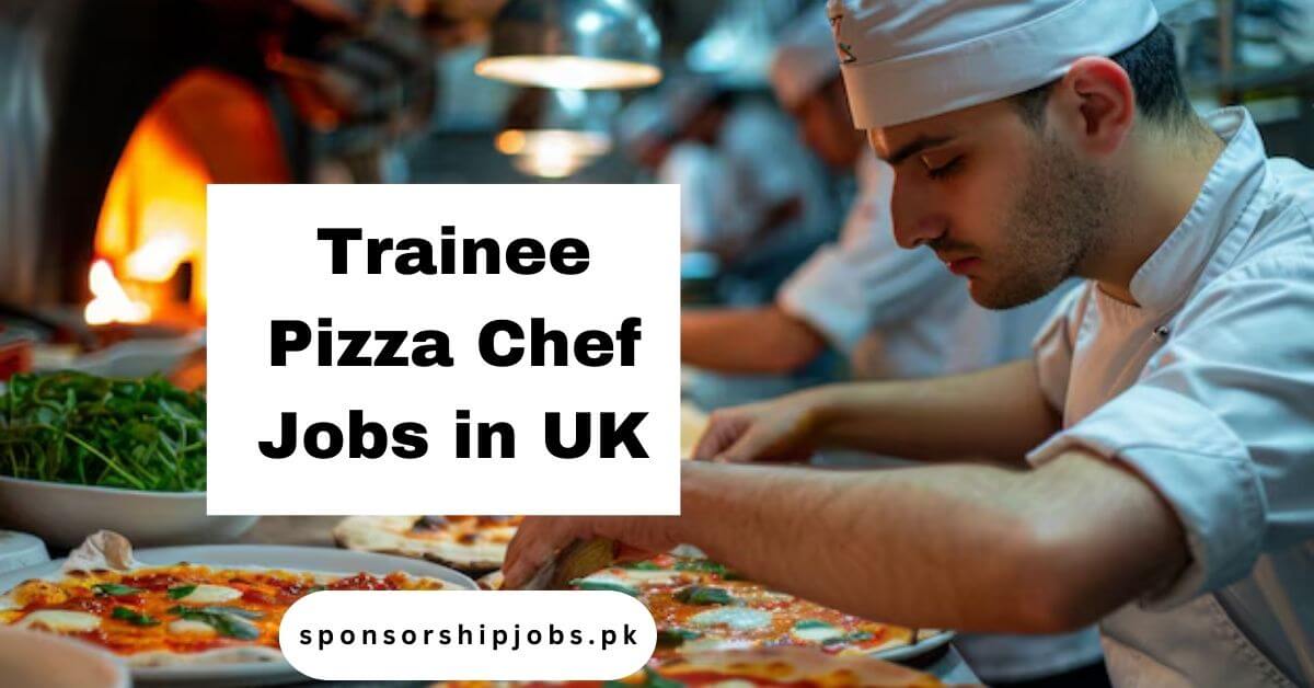 Trainee Pizza Chef Jobs in UK