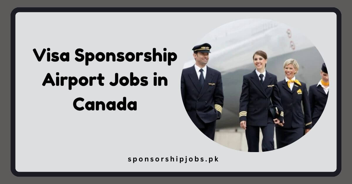 Visa Sponsorship Airport Jobs in Canada
