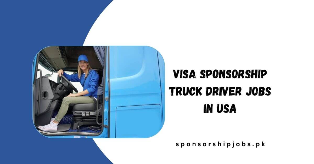 Visa Sponsorship Truck Driver Jobs in USA