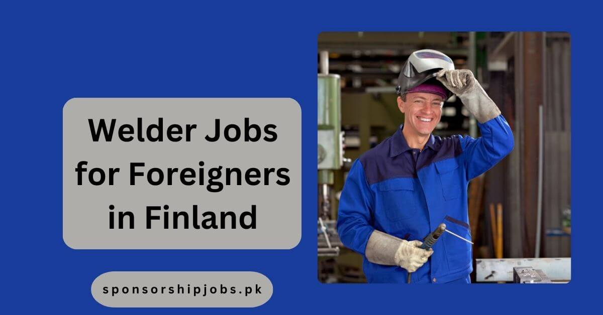 Welder Jobs for Foreigners in Finland