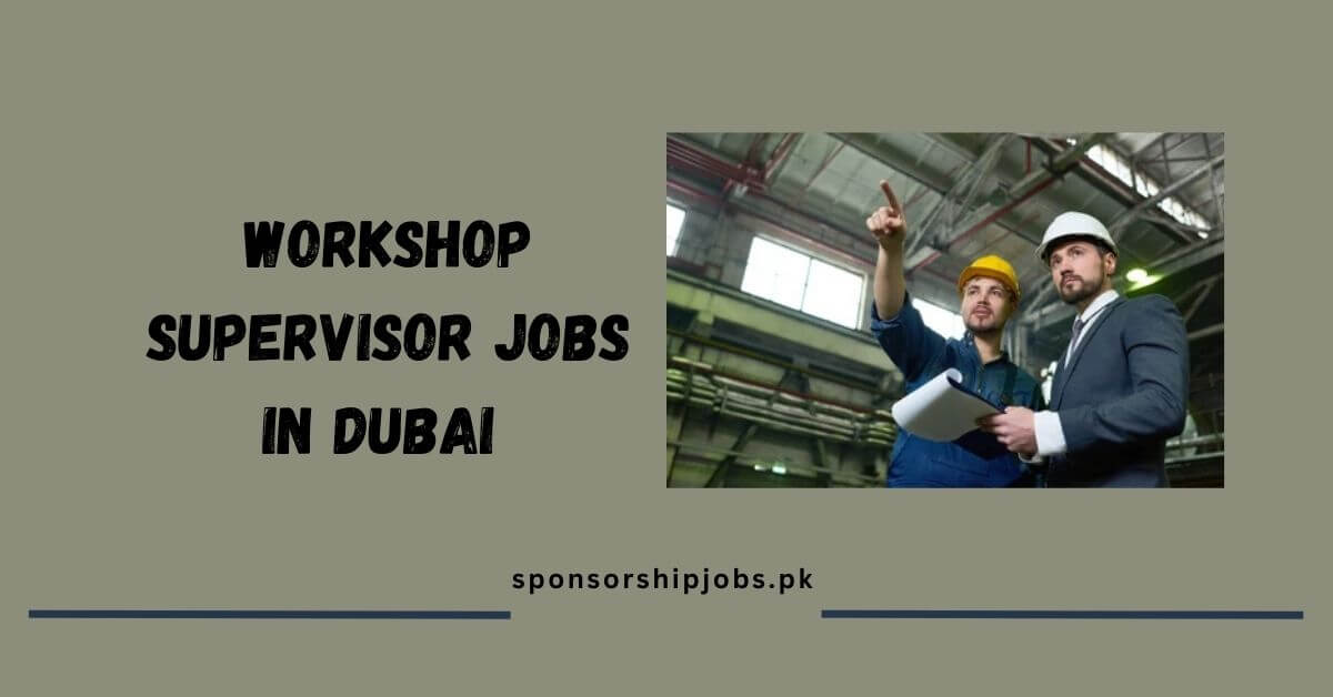 Workshop Supervisor Jobs in Dubai