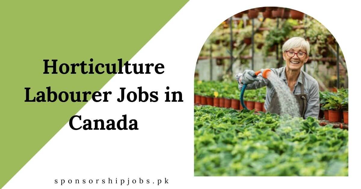 Horticulture Labourer Jobs in Canada