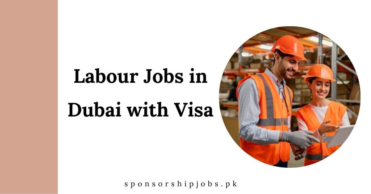 Labour Jobs in Dubai with Visa