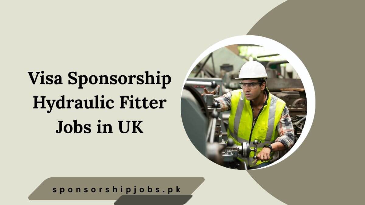 Visa Sponsorship Hydraulic Fitter Jobs in UK