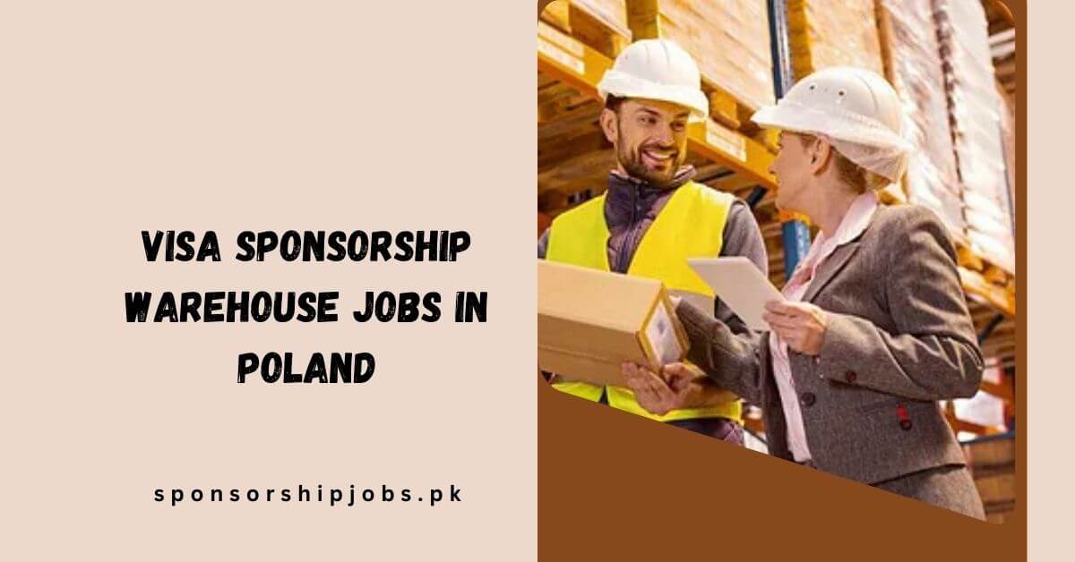 Visa Sponsorship Warehouse Jobs in Poland