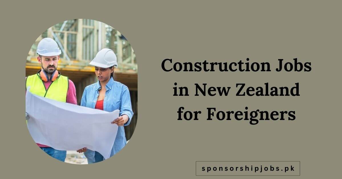 Construction Jobs in New Zealand for Foreigners