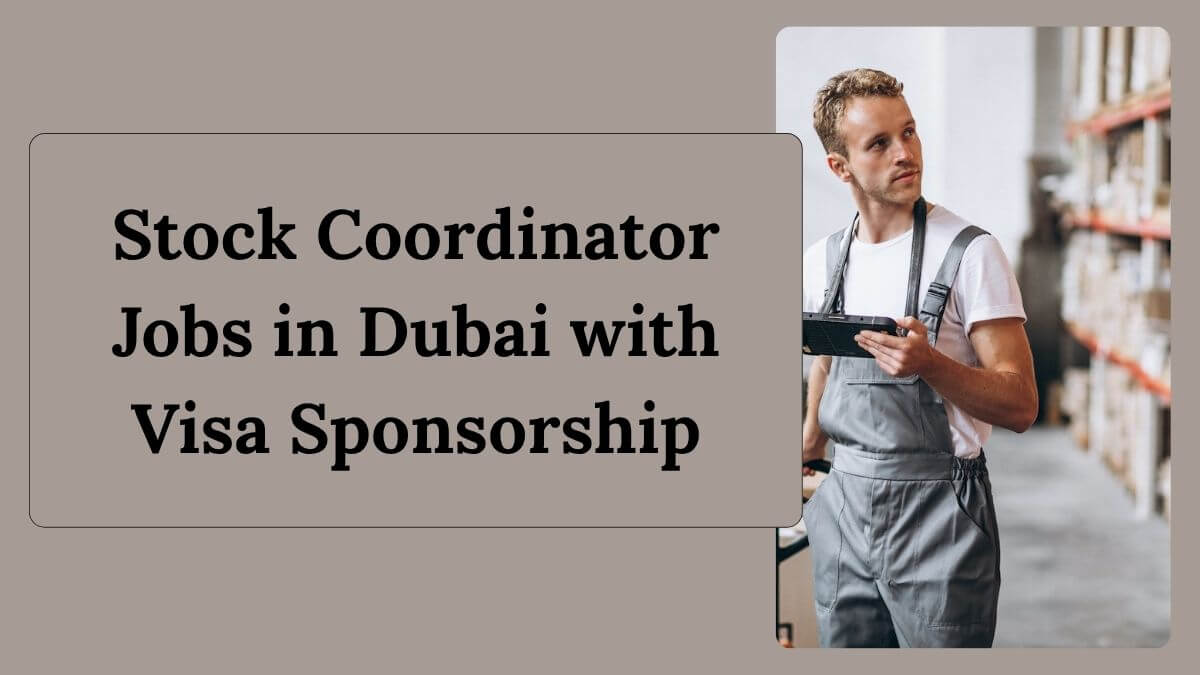 Stock Coordinator Jobs in Dubai with Visa Sponsorship
