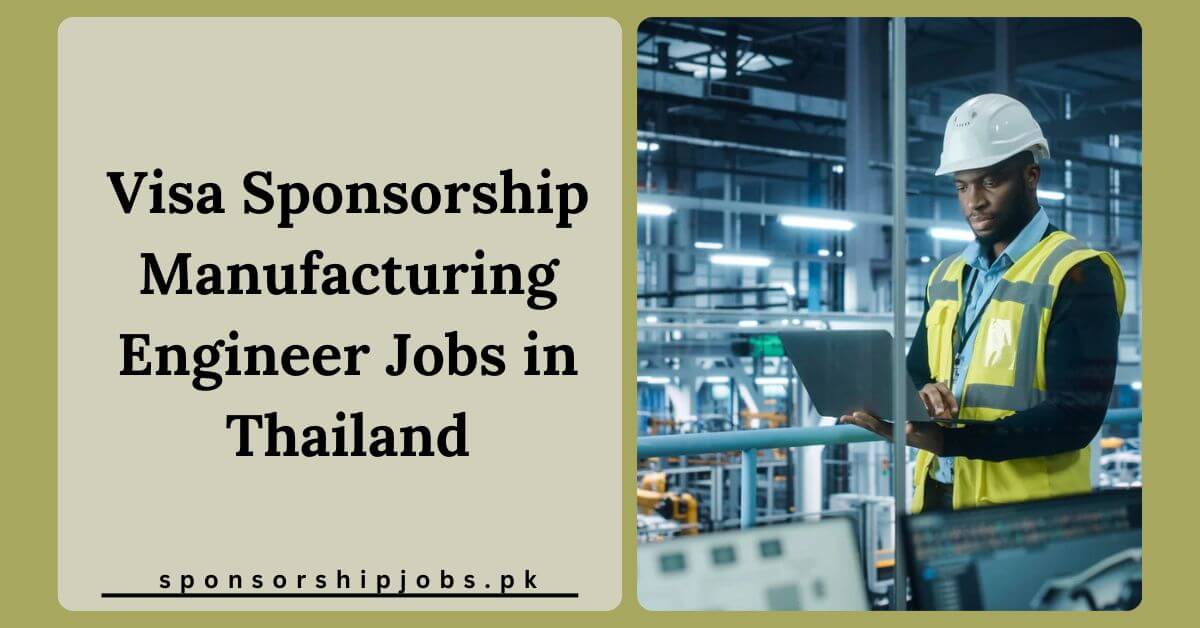 Visa Sponsorship Manufacturing Engineer Jobs in Thailand
