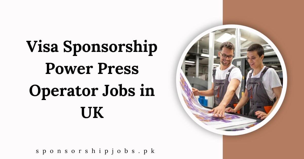Visa Sponsorship Power Press Operator Jobs in UK