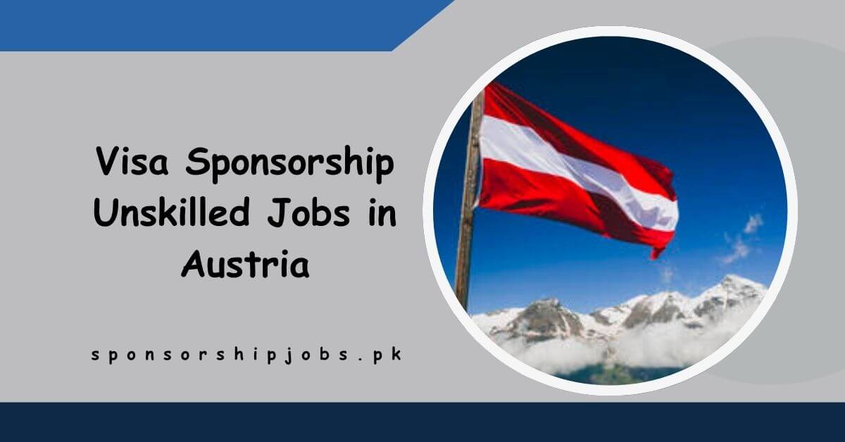 Visa Sponsorship Unskilled Jobs in Austria