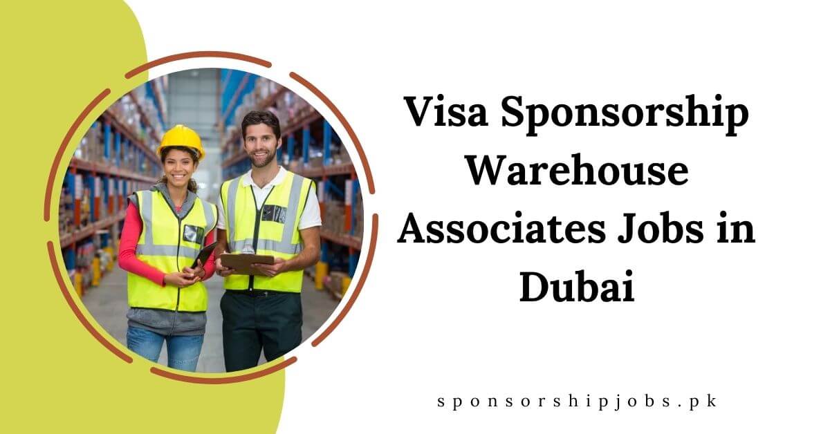 Visa Sponsorship Warehouse Associates Jobs in Dubai