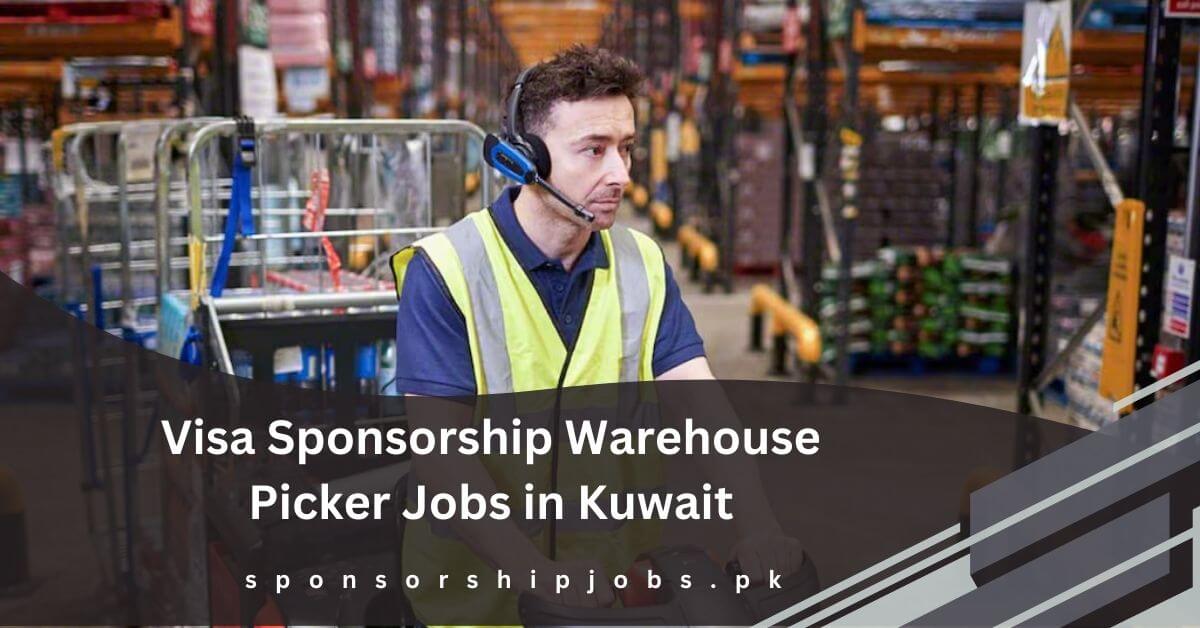 Visa Sponsorship Warehouse Picker Jobs in Kuwait