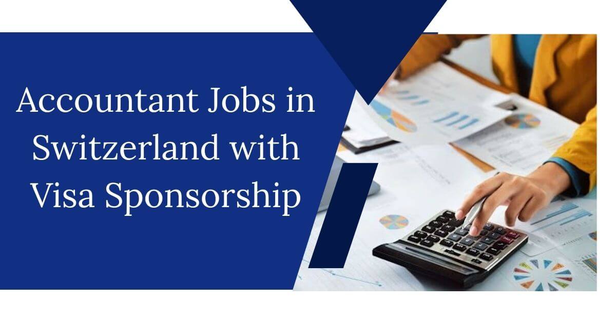 Accountant Jobs in Switzerland with Visa Sponsorship