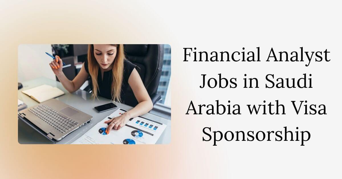Financial Analyst Jobs in Saudi Arabia with Visa Sponsorship