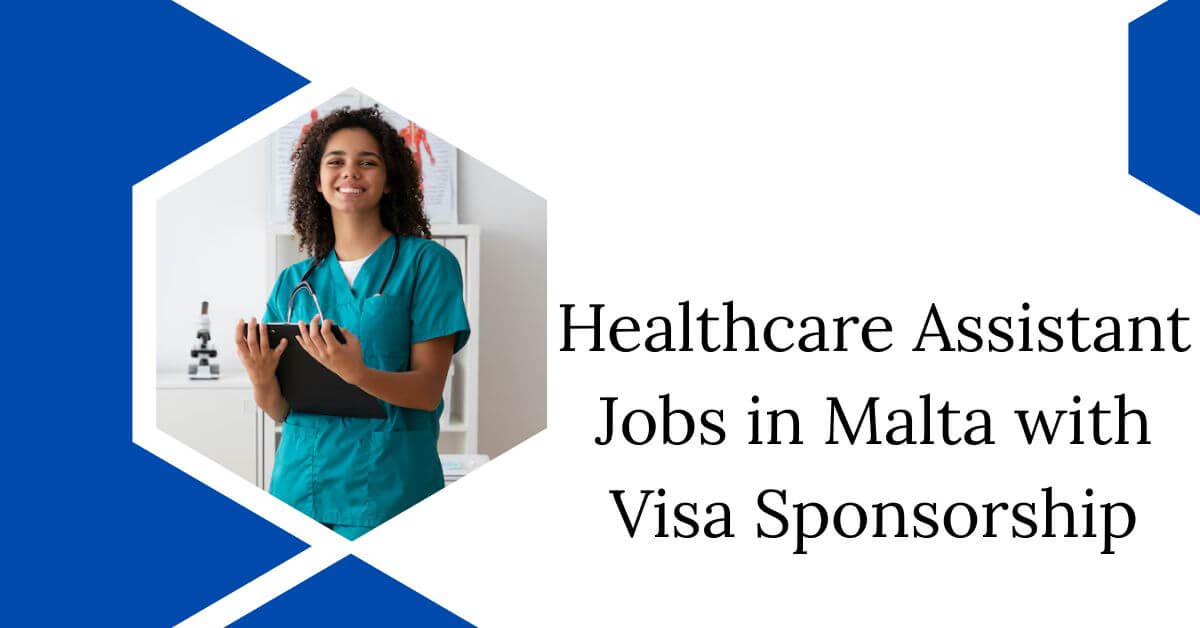 Healthcare Assistant Jobs in Malta with Visa Sponsorship