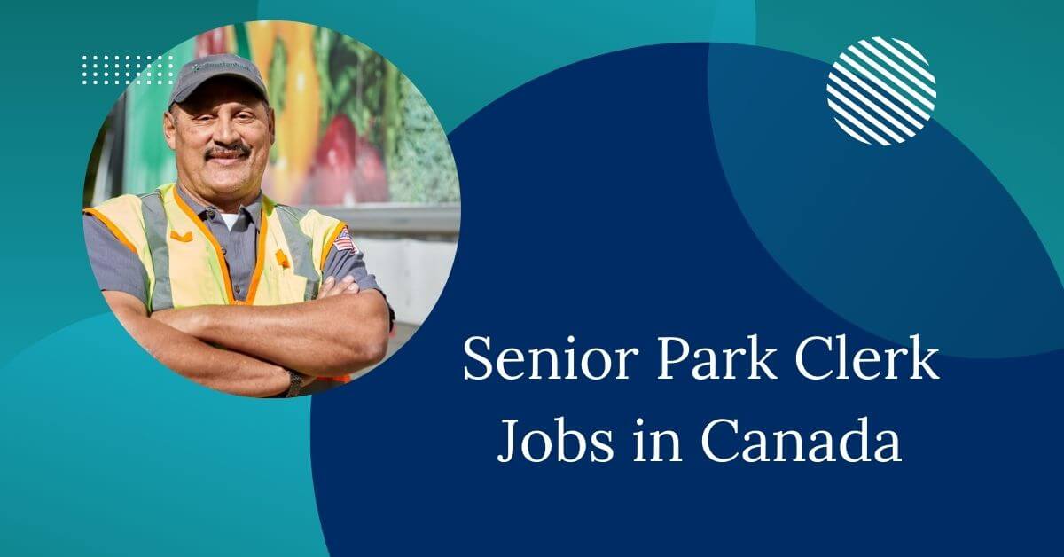 Senior Park Clerk Jobs in Canada