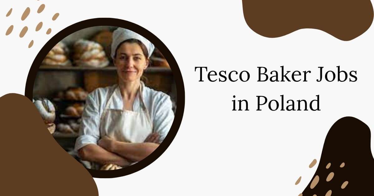 Tesco Baker Jobs in Poland