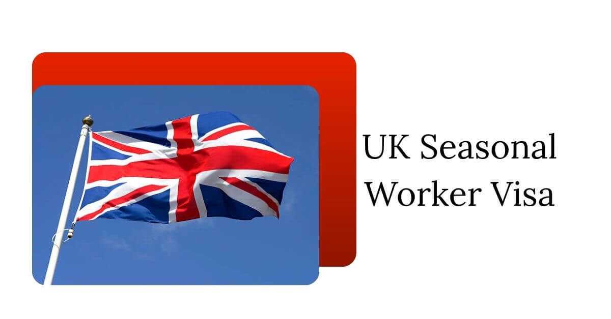 UK Seasonal Worker Visa